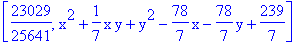 [23029/25641, x^2+1/7*x*y+y^2-78/7*x-78/7*y+239/7]